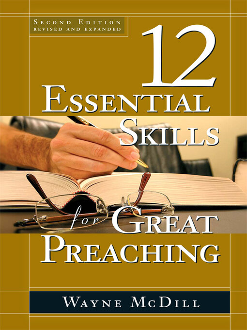 Title details for The 12 Essential Skills for Great Preaching by Wayne McDill - Available